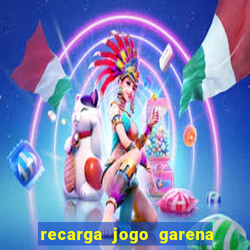 recarga jogo garena free fire